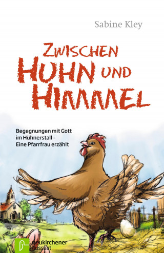 Sabine Kley: Zwischen Huhn und Himmel