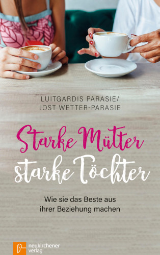 Luitgardis Parasie, Jost Wetter-Parasie: Starke Mütter - starke Töchter