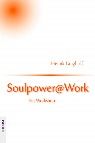 Henrik Langholf: Soulpower@Work