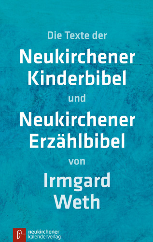Irmgard Weth: Neukirchener Kinderbibel Neukirchener Erzählbibel (ohne Illustrationen)