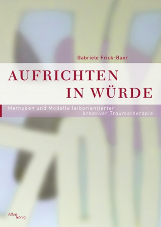 Gabriele Frick-Baer: Aufrichten in Würde