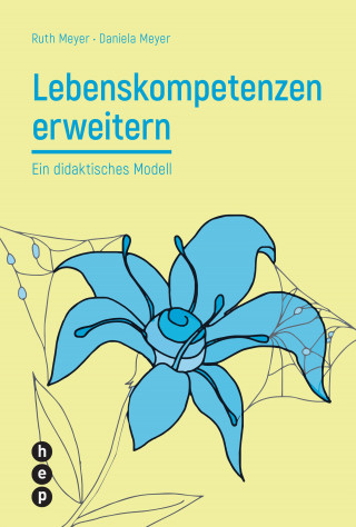 Ruth Meyer, Daniela Meyer: Lebenskompetenzen erweitern (E-Book)
