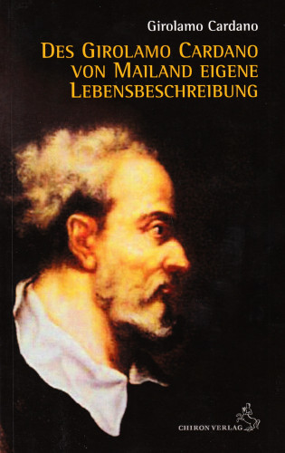 Hieronymus Cardanus: Des Girolamo Cardano von Mailand eigene Lebensbeschreibung