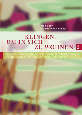 Udo Baer, Gabriele Frick-Baer: Klingen, um in sich zu wohnen 2