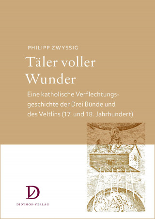 Philipp Zwyssig: Täler voller Wunder