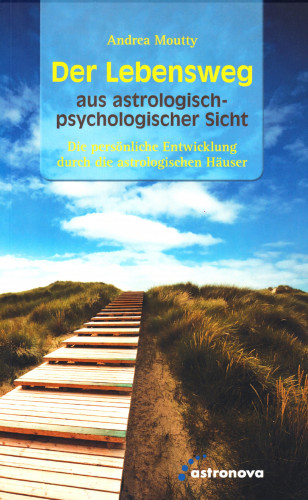 Andrea Moutty: Der Lebensweg aus astrologisch-psychologischer Sicht