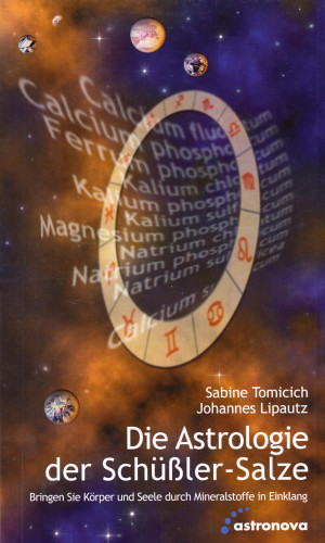 Sabine Tomicich, Johannes Lipautz: Die Astrologie der Schüssler-Salze