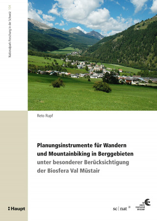 Reto Rupf: Planungsinstrumente für Wandern und Mountainbiking in Berggebieten