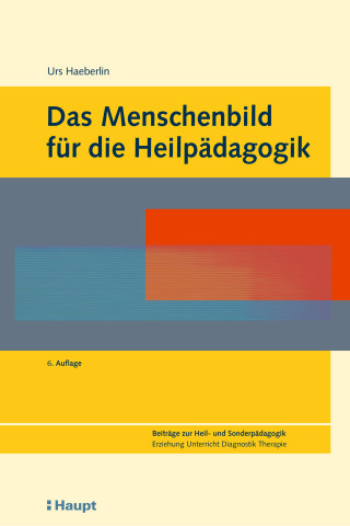Urs Haeberlin: Das Menschenbild für die Heilpädagogik
