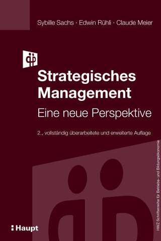 Sybille Sachs, Edwin Rühli, Claude Meier: Strategisches Management