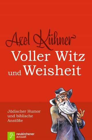 Axel Kühner: Voller Witz und Weisheit