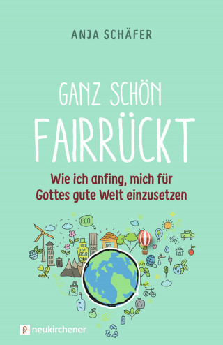 Anja Schäfer: Ganz schön fairrückt