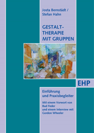 Josta Bernstädt, Stefan Hahn: Gestalttherapie mit Gruppen