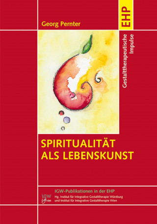 Georg Pernter: Spiritualität als Lebenskunst