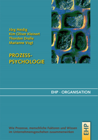 Jörg Heidig, Kim Oliver Kleinert, Thorsten Dralle, Marianne Vogt: Prozesspsychologie