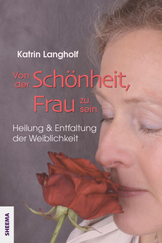 Katrin Langholf: Von der Schönheit, Frau zu sein