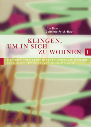 Udo Baer, Gabriele Frick-Baer: Klingen, um in sich zu wohnen 1