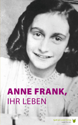 Marian Hoefnagel: Anne Frank, ihr Leben