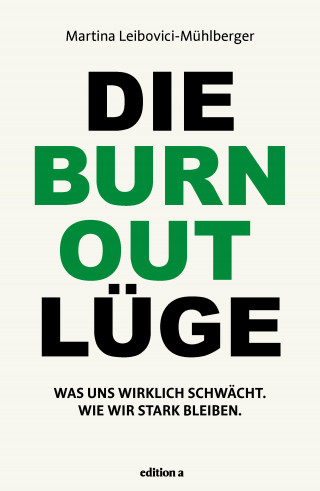 Martina Leibovici-Mühlberger: Die Burnout Lüge