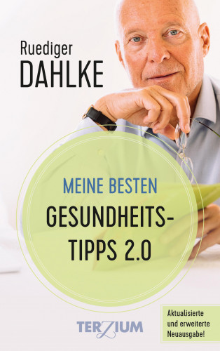 Ruediger Dahlke: Meine besten Gesundheitstipps 2.0