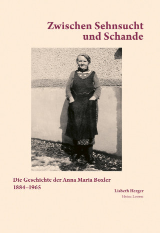 Lisbeth Herger, Heinz Looser: Zwischen Sehnsucht und Schande