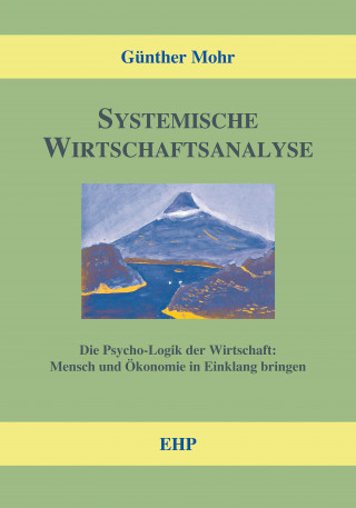 Günther Mohr: Systemische Wirtschaftsanalyse