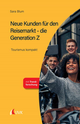 Sara Blum: Neue Kunden für den Reisemarkt - die Generation Z