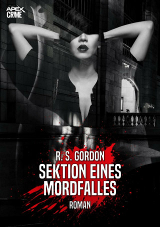 R. S. Gordon: SEKTION EINES MORDFALLES