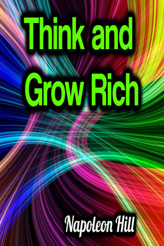 Napoleon Hill: Think and Grow Rich