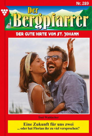 Toni Waidacher: Eine Zukunft für uns zwei