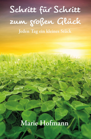 Marie Hofmann: Schritt für Schritt zum großen Glück