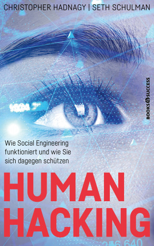 Christopher Hadnagy, Seth Schulman: Human Hacking
