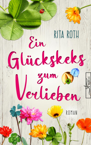 Rita Roth: Ein Glückskeks zum Verlieben