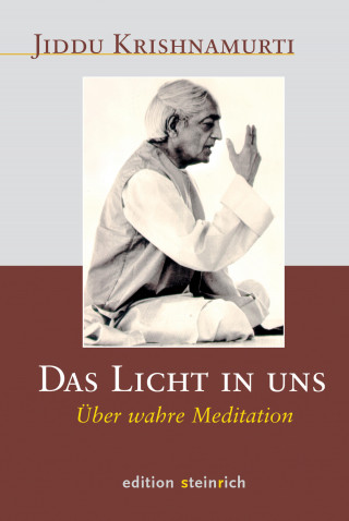 Jiddu Krishnamurti: Das Licht in uns