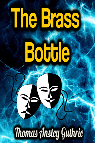 Thomas Anstey Guthrie: The Brass Bottle