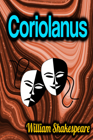 William Shakespeare: Coriolanus