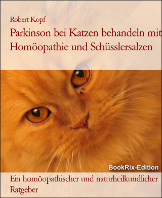 Robert Kopf: Parkinson bei Katzen behandeln mit Homöopathie und Schüsslersalzen