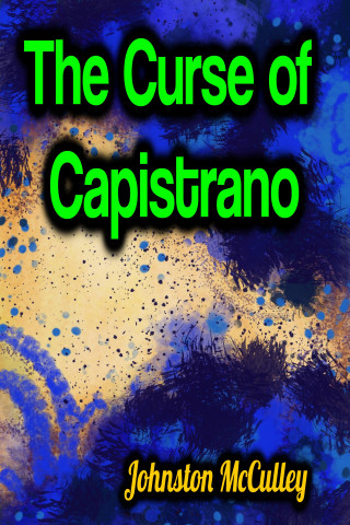 Johnston McCulley: The Curse of Capistrano