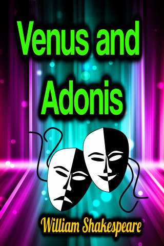 William Shakespeare: Venus and Adonis