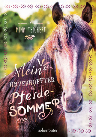 Mina Teichert: Mein unverhoffter Pferdesommer