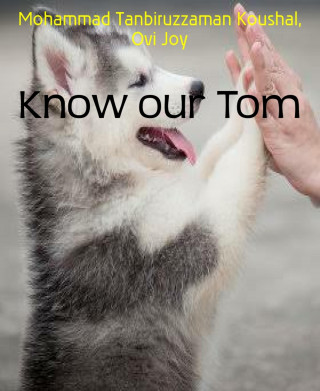 Mohammad Tanbiruzzaman Koushal, Ovi Joy: Know our Tom