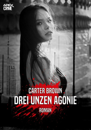 Carter Brown: DREI UNZEN AGONIE