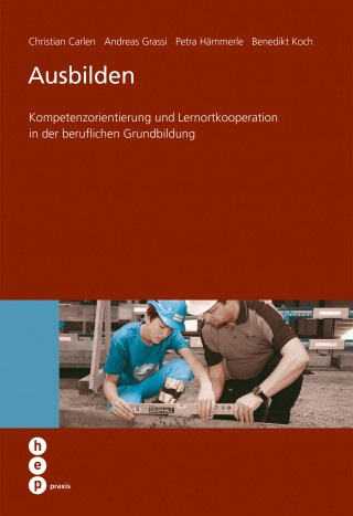 Christian Carlen, Andreas Grassi, Petra Hämmerle, Benedikt Koch: Ausbilden
