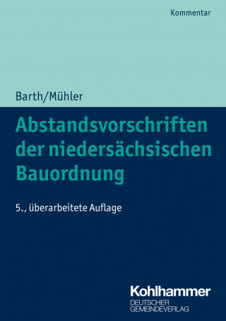 Wolff-Dietrich Barth: Abstandsvorschriften der niedersächsischen Bauordnung