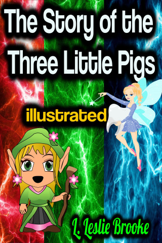 L. Leslie Brooke: The Story of the Three Little Pigs illustrated