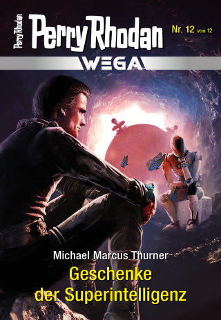 Michael Marcus Thurner: Wega 12: Geschenke der Superintelligenz