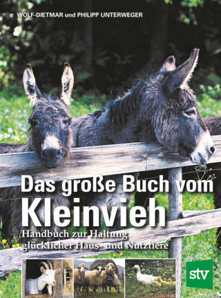Wolf-Dietmar Unterweger, Philipp Unterweger: Das große Buch vom Kleinvieh