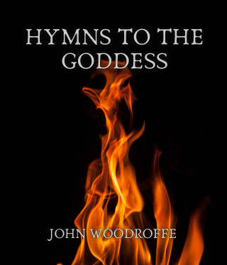 John Woodroffe: Hymns to the Goddess