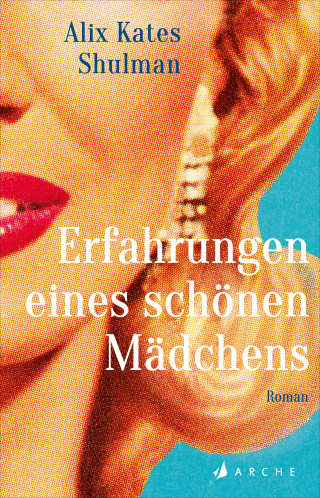 Alix Kates Shulman: Erfahrungen eines schönen Mädchens
