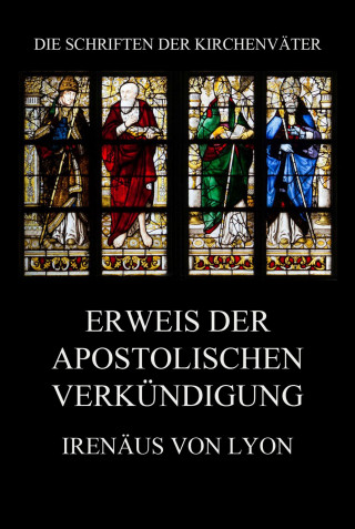 Irenäus von Lyon: Erweis der apostolischen Verkündigung
